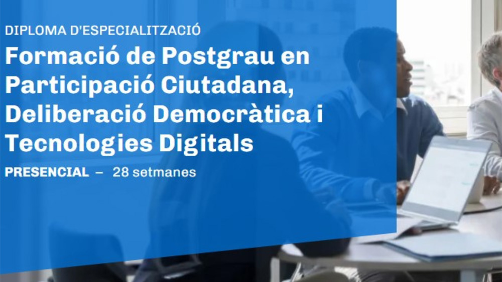 Convocatòria de 10 beques per a l’obtenció del Diploma d’especialització en Participació Ciutadana, Deliberació Democràtica i Tecnologies Digitals Convocatòria de 10 beques per a l’obtenció del Diploma d’especialització en Participació Ciutadana, Deliberació Democràtica i Tecnologies Digitals